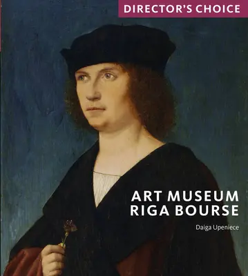 Múzeum umenia Riga Burza: Výber riaditeľa - Art Museum Riga Bourse: Director's Choice