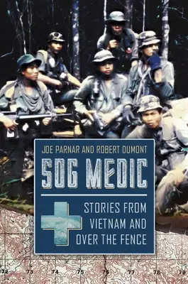 Sog Medic: Príbehy z Vietnamu a spoza plota - Sog Medic: Stories from Vietnam and Over the Fence