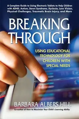 Prelomenie: Využitie vzdelávacích technológií pre deti so špeciálnymi potrebami - Breaking Through: Using Educational Technology for Children with Special Needs