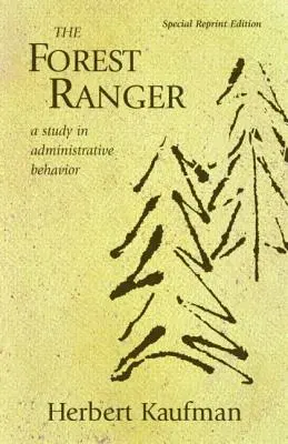 Lesný strážca: A Study in Administrative Behavior (Štúdia správneho správania) - The Forest Ranger: A Study in Administrative Behavior