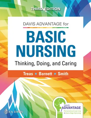 Davis Advantage for Basic Nursing: a starostlivosť: Thinking, Doing, and Caring - Davis Advantage for Basic Nursing: Thinking, Doing, and Caring: Thinking, Doing, and Caring