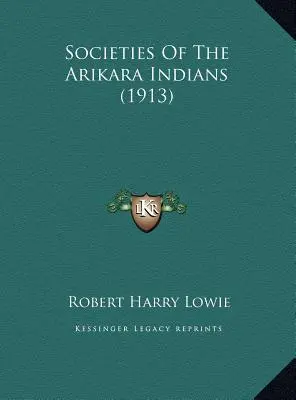 Spoločnosti indiánov Arikara - Societies Of The Arikara Indians