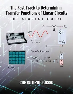 Rýchla cesta k určovaniu prenosových funkcií lineárnych obvodov: Príručka pre študentov - The Fast Track to Determining Transfer Functions of Linear Circuits: The Student Guide