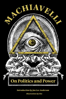 Machiavelli: O politike a moci - Machiavelli: On Politics and Power