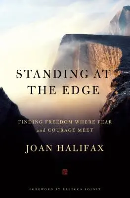 Stáť na hrane: Hľadanie slobody tam, kde sa stretáva strach a odvaha - Standing at the Edge: Finding Freedom Where Fear and Courage Meet