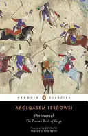 Shahnameh: Perzská kniha kráľov - Shahnameh: The Persian Book of Kings