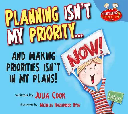 Plánovanie nie je mojou prioritou: A stanovenie priorít nie je v mojich plánoch - Planning Isn't My Priority: And Making Priorities Isn't in My Plans