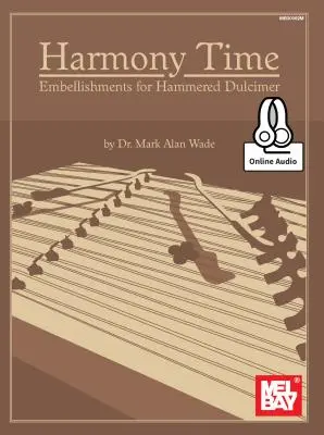 Harmony Time: Embellishments for Hammered Dulcimer (Čas harmónie: ozdoby pre kladivkový cimbal) - Harmony Time: Embellishments for Hammered Dulcimer