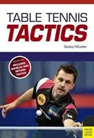 Taktika stolného tenisu: Taktika stolného tenisu: tridsiate vydanie: Buďte úspešným hráčom - Table Tennis Tactics: Be a Successful Player
