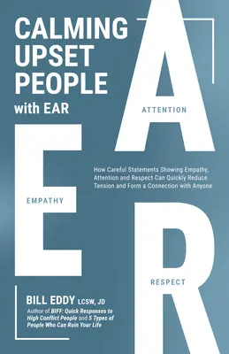 Upokojovanie rozrušených ľudí sluchom: Ako môžu vyhlásenia vyjadrujúce empatiu, pozornosť a rešpekt rýchlo zažehnať konflikt - Calming Upset People with Ear: How Statements Showing Empathy, Attention, and Respect Can Quickly Defuse a Conflict