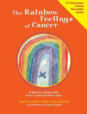 Dúhové pocity rakoviny: Kniha pre deti, ktoré majú blízkeho človeka s rakovinou - The Rainbow Feelings of Cancer: A Book for Children Who Have a Loved One with Cancer