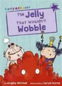 Želé, ktoré sa nechce kývať - Jelly That Wouldn't Wobble
