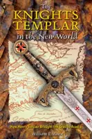 Templári v Novom svete: Ako Henry Sinclair priniesol grál do Akadémie - The Knights Templar in the New World: How Henry Sinclair Brought the Grail to Acadia