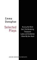 Emma Donoghueová: Vybrané hry - Emma Donoghue: Selected Plays