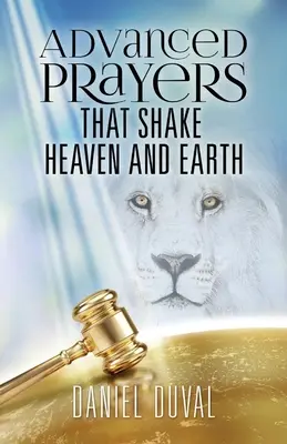 Modlitby pre pokročilých, ktoré otriasajú nebom i zemou - Advanced Prayers That Shake Heaven and Earth
