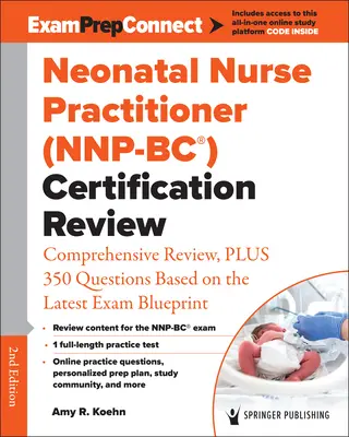 Praktická sestra pre novorodencov (Nnp-Bc(r)) Certifikačný prehľad: Komplexný prehľad a 350 otázok založených na najnovšom pláne skúšky - Neonatal Nurse Practitioner (Nnp-Bc(r)) Certification Review: Comprehensive Review, Plus 350 Questions Based on the Latest Exam Blueprint