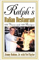 Ralphova talianska reštaurácia: 100 rokov a 100 receptov - Ralph's Italian Restaurant: 100 Years and 100 Recipes