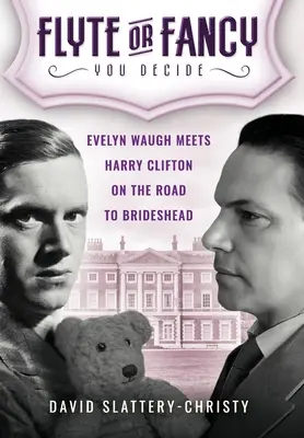 Flyte or Fancy: Evelyn Waugh stretáva Harryho Cliftona na ceste k Brideshead - Flyte or Fancy: Evelyn Waugh meets Harry Clifton on the road to Brideshead