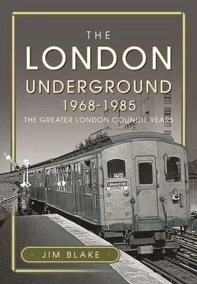 Londýnske metro, 1968-1985: Londýnske metro: roky Veľkej londýnskej rady (The Greater London Council) - The London Underground, 1968-1985: The Greater London Council Years