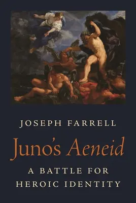 Junina Eneida: Boj o hrdinskú identitu - Juno's Aeneid: A Battle for Heroic Identity
