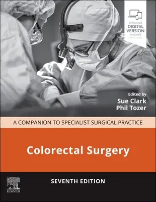 Kolorektálna chirurgia: Sprievodca špecializovanou chirurgickou praxou - Colorectal Surgery: A Companion to Specialist Surgical Practice