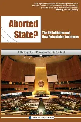 Prerušený štát? iniciatíva OSN a nové palestínske križovatky - Aborted State? the Un Initiative and New Palestinian Junctures