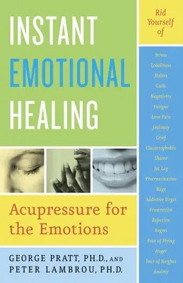Okamžité emocionálne uzdravenie: Akupresúra pre emócie - Instant Emotional Healing: Acupressure for the Emotions