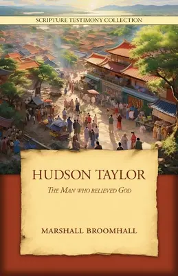 Hudson Taylor: Muž, ktorý uveril Bohu - Hudson Taylor: The Man who believed God