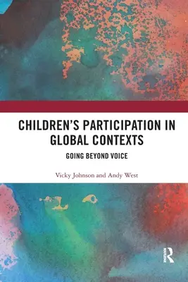 Participácia detí v globálnych súvislostiach: Viac než len hlas - Children's Participation in Global Contexts: Going Beyond Voice