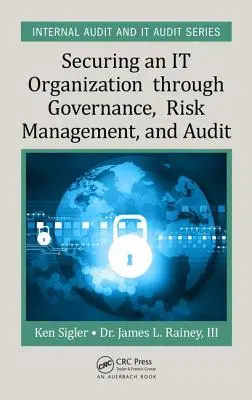 Zabezpečenie organizácie It prostredníctvom riadenia, riadenia rizík a auditu - Securing an It Organization Through Governance, Risk Management, and Audit