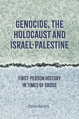 Genocída, holokaust a Izrael-Palestína: História z prvej osoby v čase krízy - Genocide, the Holocaust and Israel-Palestine: First-Person History in Times of Crisis