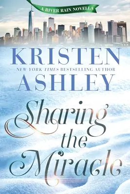 Zdieľanie zázraku: Riečny dážď: novela - Sharing the Miracle: A River Rain Novella