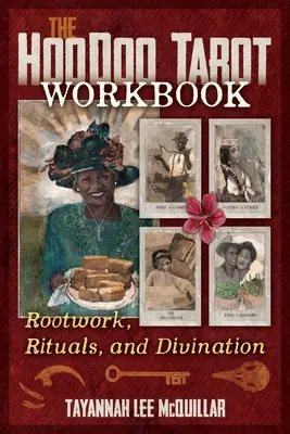 Pracovný zošit k tarotu Hoodoo: Kniha: Koreňové práce, rituály a veštenie - The Hoodoo Tarot Workbook: Rootwork, Rituals, and Divination