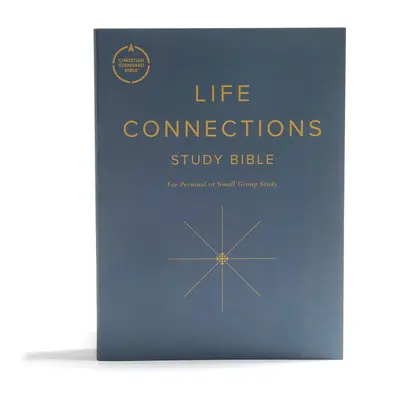 CSB Life Connections Study Bible, Trade Paper (Študijná Biblia CSB Životné spojenia, obchodný papier): Na osobné štúdium alebo štúdium v malých skupinách - CSB Life Connections Study Bible, Trade Paper: For Personal or Small Group Study