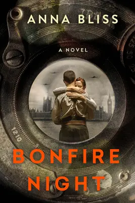 Noc ohňa: Strhujúci a emotívny román o láske z druhej svetovej vojny - Bonfire Night: A Gripping and Emotional Ww2 Novel of Star Crossed Love