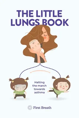 Malá kniha o pľúcach: Zastavenie pochodu k astme - The Little Lungs Book: Halting the march towards asthma