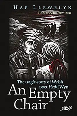 Prázdna stolička - príbeh waleského básnika z prvej svetovej vojny Hedda Wyna - Empty Chair, An - Story of Welsh First World War Poet Hedd Wyn, The