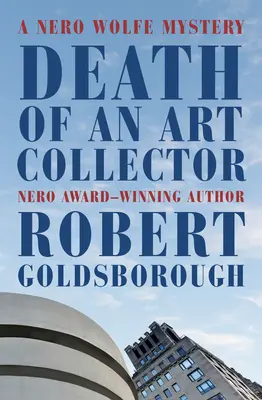 Smrť zberateľa umenia: Záhada Nera Wolfa - Death of an Art Collector: A Nero Wolfe Mystery