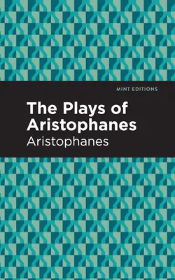 Aristofanove hry - The Plays of Aristophanes