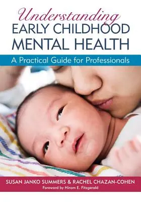 Pochopenie duševného zdravia v ranom detstve: Praktická príručka pre odborníkov - Understanding Early Childhood Mental Health: A Practical Guide for Professionals