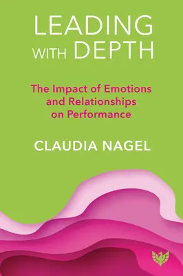 Leading with Depth: Vplyv emócií a vzťahov na vedenie ľudí - Leading with Depth: The Impact of Emotions and Relationships on Leadership