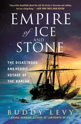 Ríša ľadu a kameňa: Hrdinská výprava Karlukov: Katastrofálna a hrdinská výprava - Empire of Ice and Stone: The Disastrous and Heroic Voyage of the Karluk