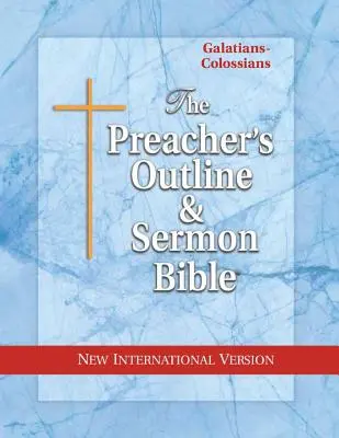 Kazateľská osnova a Biblia na kázanie - NIV - Galaťanom - Kolosanom - Preacher's Outline & Sermon Bible-NIV-Galatians-Colossians