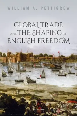 Globálny obchod a formovanie anglickej slobody - Global Trade and the Shaping of English Freedom