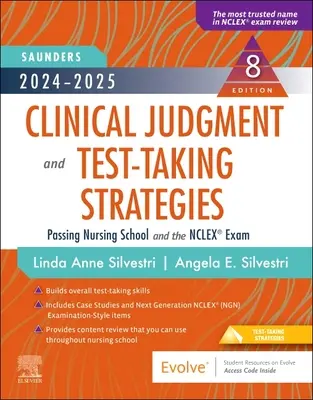 2024-2025 Saunders Clinical Judgment and Test-Taking Strategies (Klinický úsudok a stratégie pri vykonávaní skúšok): Úspešné absolvovanie školy pre sestry a skúšky Nclex(r) - 2024-2025 Saunders Clinical Judgment and Test-Taking Strategies: Passing Nursing School and the Nclex(r) Exam