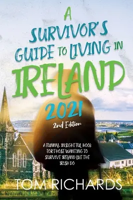 Príručka pre preživších o živote v Írsku 2021 - A Survivor's Guide to Living in Ireland 2021