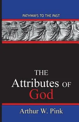 Atribúty Boha: Cesty do minulosti - The Attributes Of God: Pathways To The Past
