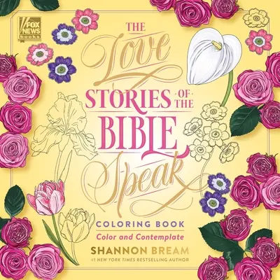 Milostné príbehy z Biblie hovoria maľovankami: Vyfarbuj a rozjímaj - The Love Stories of the Bible Speak Coloring Book: Color and Contemplate