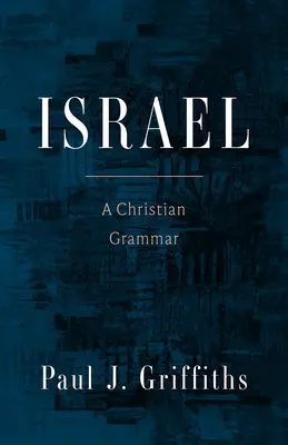 Izrael: Kresťanská gramatika - Israel: A Christian Grammar