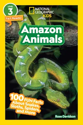 National Geographic Readers: (L3): Amazon Animals (L3): (L (3)): 100 zábavných faktov o hadoch, leňochoch, pavúkoch a ďalších - National Geographic Readers: Amazon Animals (L3): 100 Fun Facts about Snakes, Sloths, Spiders, and More